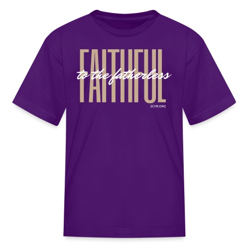 Faithful to the fatherless | 2CYR.org - Kids' T-Shirt
