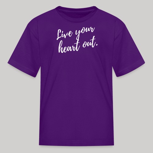 Live Your Heart Out - Kids' T-Shirt