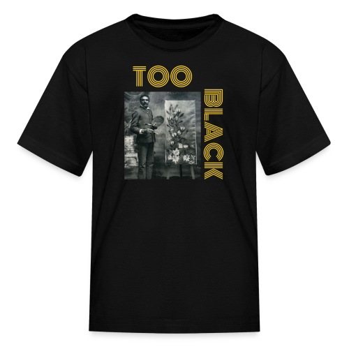 George Washington Carver TOO BLACK!!! - Kids' T-Shirt