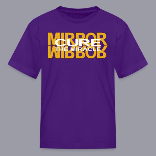 MIRROR CURE THE MIRACLE - Kid's T-Shirt