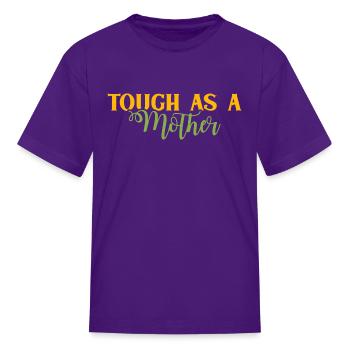 Tough As A Mother - Mothers day - Kid's T-Shirt - purple - Front