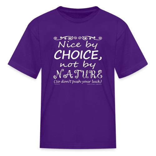 Nice By Choice (Dark Backgrounds) - Kid's T-Shirt