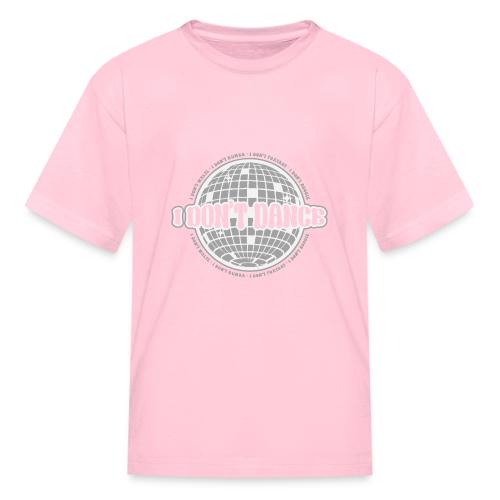 I Don't Dance! - Kid's T-Shirt