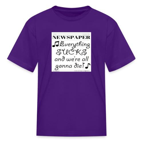 Everything Sucks - Kid's T-Shirt