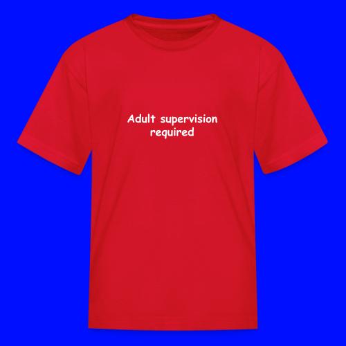 Adult Supervision Required - Kid's T-Shirt