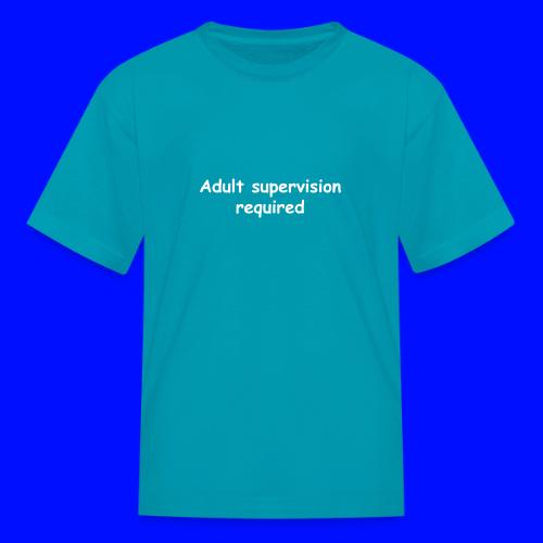 Adult Supervision Required - Kid's T-Shirt