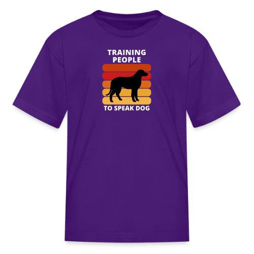 Train People to Speak Dog - Kid's T-Shirt