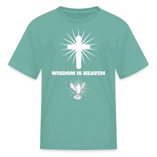 Wisdom is Heaven - Kid's T-Shirt