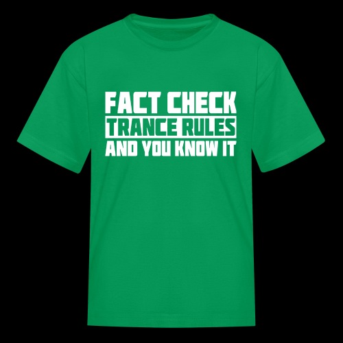Fact Check: Trance Rules - Kids' T-Shirt