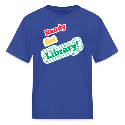 Ready Set Library! - Kids' T-Shirt