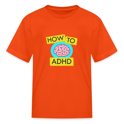 How to ADHD - Kids' T-Shirt