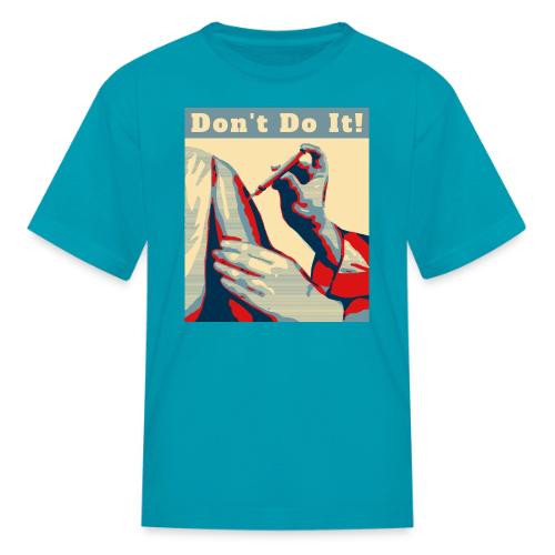Don't Do It - Kid's T-Shirt