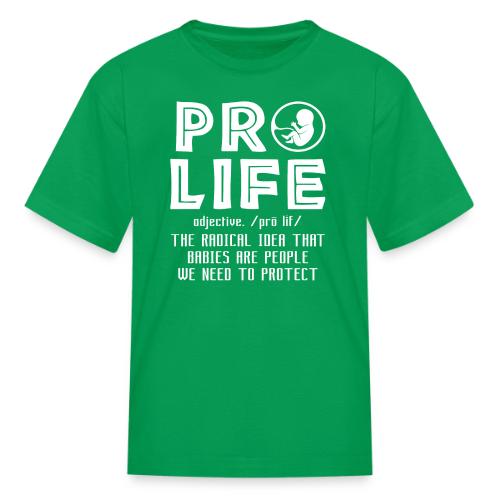 PRO LIFE definition - Kid's T-Shirt