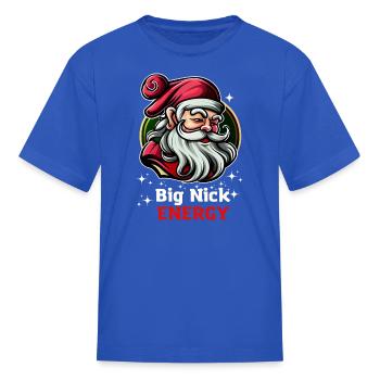 Big nick energy t-shirt - Kid's T-Shirt - royal blue - Front