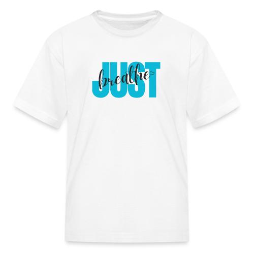 Just Breathe - Kid's T-Shirt