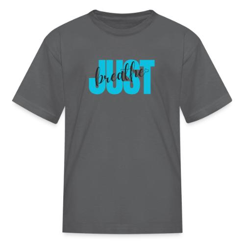 Just Breathe - Kid's T-Shirt