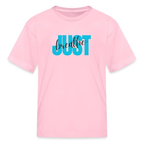 Just Breathe - Kid's T-Shirt