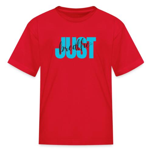 Just Breathe - Kid's T-Shirt