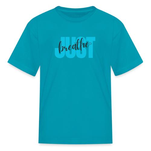 Just Breathe - Kid's T-Shirt