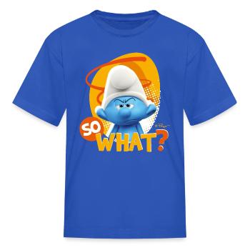 The Smurfs Funny Gift Grouchy Smurf So What? - Kid's T-Shirt - royal blue - Front