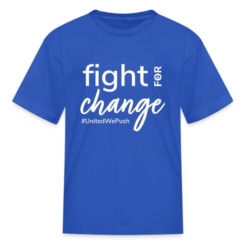 Fight for Change with PUSH - Kid's T-Shirt