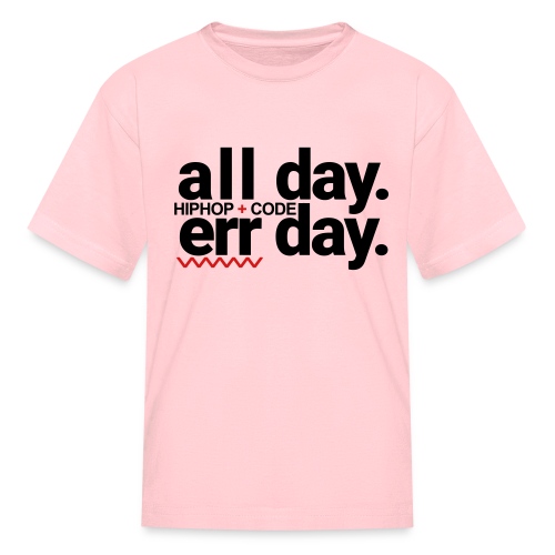 alldayerrday-2color - Kids' T-Shirt