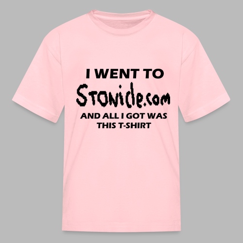 I Went to Stonicle.com... - Kids' T-Shirt