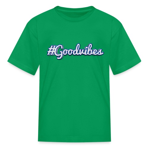 #Goodvibes > hashtag Goodvibes - Kids' T-Shirt