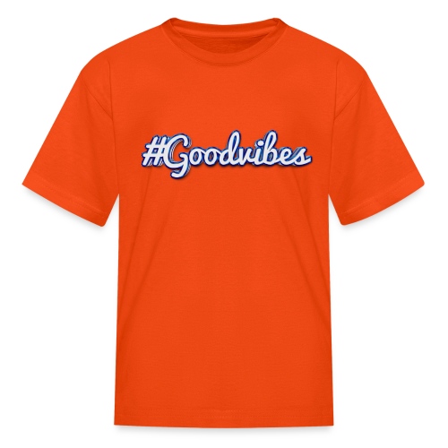 #Goodvibes > hashtag Goodvibes - Kids' T-Shirt