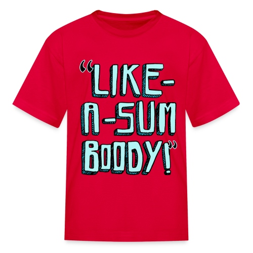 likeasomeboody text - Kids' T-Shirt