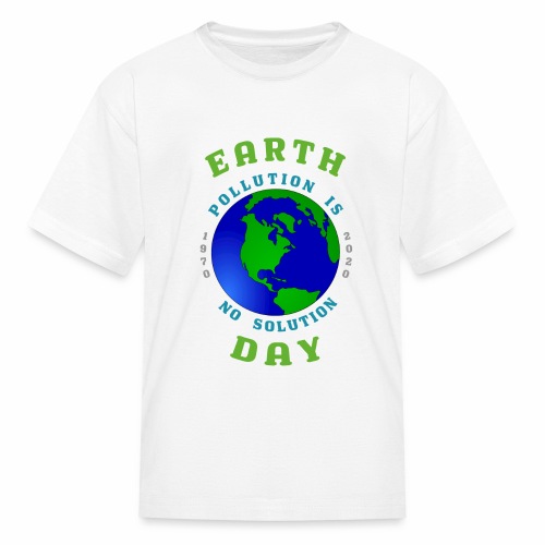 Earth Day Pollution No Solution Save Rain Forest. - Kids' T-Shirt