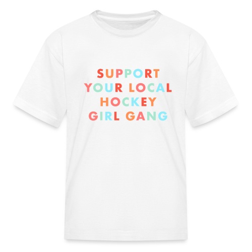 Support Your Local Hockey Girl Gang - Kids' T-Shirt