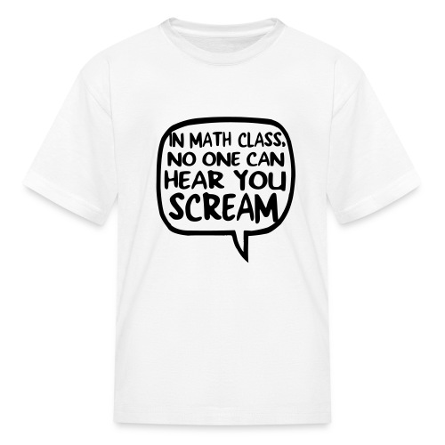 Math class scream - Kids' T-Shirt