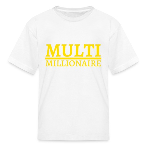 Multi Millionaire (Yellow Gold color) - Kids' T-Shirt