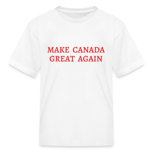 Make Canada Great Again (in red letters) - Kids' T-Shirt