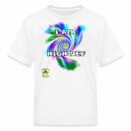 I am High Def - Kids' T-Shirt