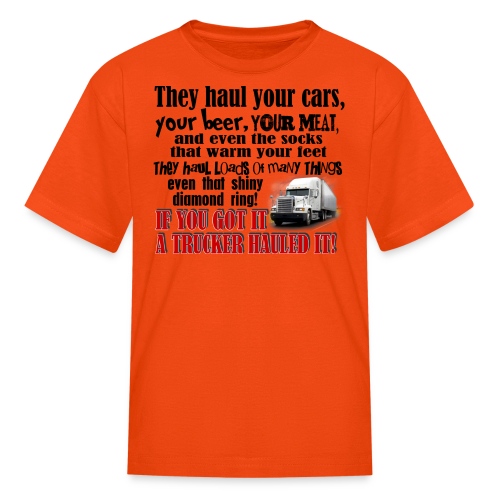 Trucker Hauled It - Kids' T-Shirt