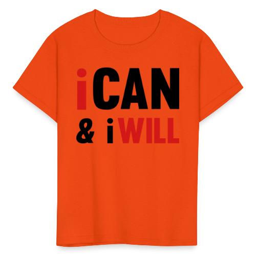 I Can And I Will - Kids' T-Shirt