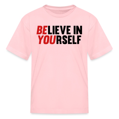 Believe in Yourself - Kids' T-Shirt