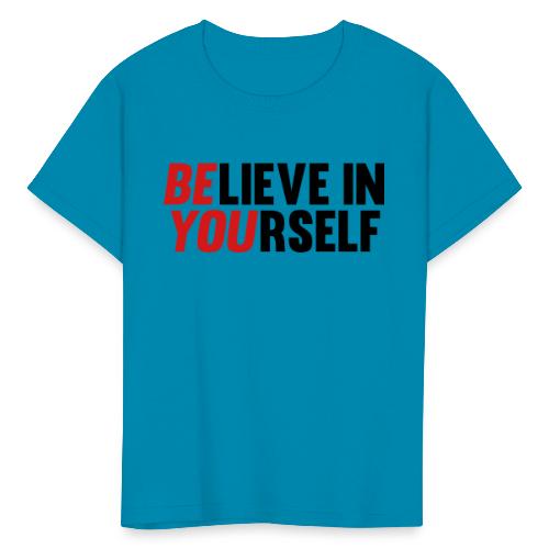 Believe in Yourself - Kids' T-Shirt