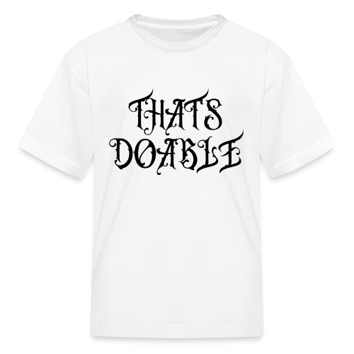 THAT'S DOABLE (Black Letters Version) - Kids' T-Shirt