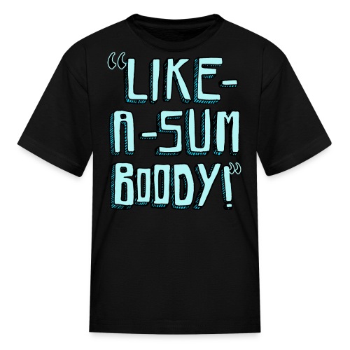 likeasomeboody text - Kids' T-Shirt