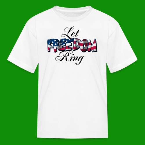 Let Freedom Ring - Kids' T-Shirt