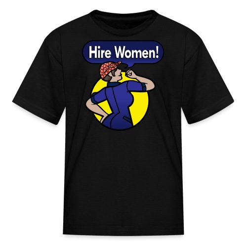 Hire Women! Kid's T-Shirt - Kids' T-Shirt