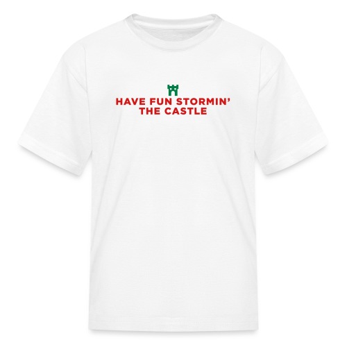 Have Fun Stormin' the Castle Princess Bride Quote - Kids' T-Shirt