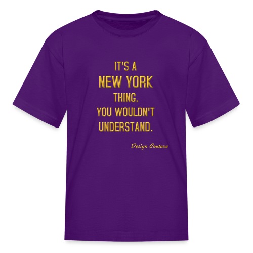 IT S A NEW YORK THING GOLD - Kids' T-Shirt