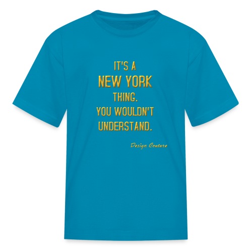 IT S A NEW YORK THING GOLD - Kids' T-Shirt