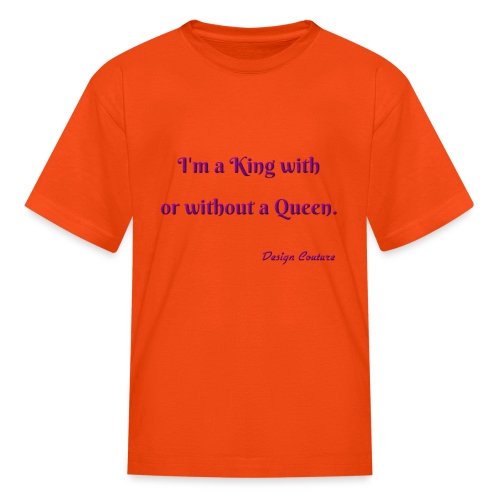 I M A KING WITH OR WITHOUT A QUEEN PURPLE - Kids' T-Shirt