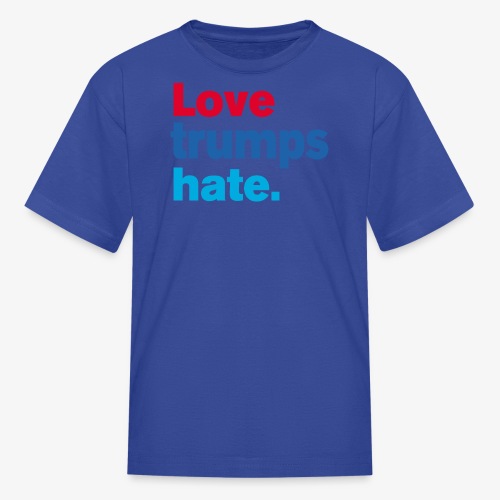 Love Trumps Hate - Kids' T-Shirt
