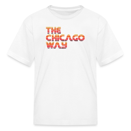 The Chicago Way Clothing Apparel Shirts - Kids' T-Shirt